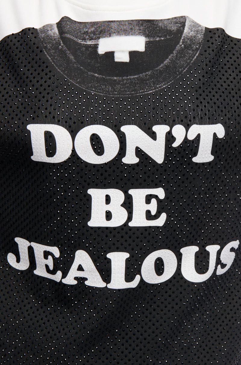 DON'T BE JEALOUS GRAPHIC TEE
